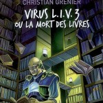 Chronique : Virus L.I.V. 3 ou La mort des livres