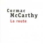 Chronique : La Route (Prix Pulitzer de la Fiction 2007)
