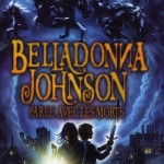 Chronique Jeunesse : Belladonna Johnson parle avec les morts – Tome 1