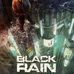 Chronique : Black Rain – Saison 1 – Episodes 1 et 2