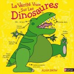 Chronique album jeunesse : La vérité vraie sur les dinosaures