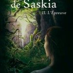 Chronique : Le livre de Saskia – Tome 2 – L’épreuve