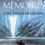 Chronique : Le puits des mémoires – Tome 3 – Les Terres de Cristal 