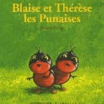 Chronique album jeunesse : Blaise et Thérèse les Punaises (Drôles de petites bêtes n°42)