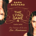 Chronique : The Lying Game – Tome 4 – Cache-cache