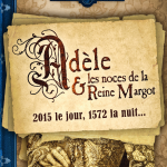 Chronique : Adèle & les noces de la Reine Margot