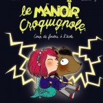 Chronique album jeunesse : Le Manoir Croquignole – Tome 1- Coup de foudre à l’école