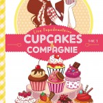 Chronique Jeunesse : Cupcakes et compagnie – Tome 1 – La gourmandise n’est pas du tout un vilain défaut