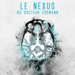 Chronique : Le Nexus du Docteur Erdmann