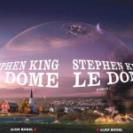 Actualité éditoriale : Dôme, le nouveau Stephen King sort le 2 Mars 2011