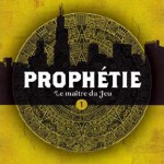 Chronique : Prophétie – Tome 1 – Le maître du jeu