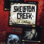 Chronique : Skeleton Creek – Tome 3 – Le crâne