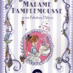 Chronique : Madame Pamplemousse – Tome 1 – Madame Pamplemousse et ses fabuleux délices