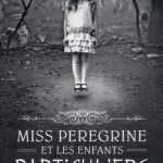 Miss Peregrine et les enfants particuliers… une parution chez Bayard Jeunesse diaboliquement tentante.