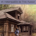 Chronique : La vie secrète et remarquable de Tink Puddah