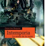 Chronique : Intemporia – Tome 1 – Le sceau de la reine