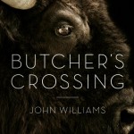 Actualité éditoriale : Butcher’s crossing, le nouveau roman de John Williams arrive en octobre 2016 !