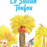 Chronique Jeunesse : Le Sultan Toufou