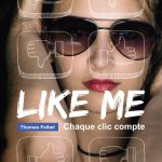 Chronique : Like Me – Chaque clic compte