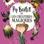 Chronique jeunesse : Pip Bartlett et les créatures magiques
