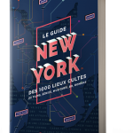 Chronique : Le guide New York des 1000 lieux cultes (de films, séries, musiques, bd, romans)
