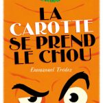 Chronique roman jeunesse : La carotte se prend le choux