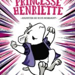 Chronique jeunesse : Princesse Henriette – Tome 1 & 2