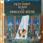 Chronique album jeunesse : Le petit robot de bois et la princesse bûche